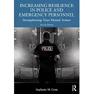 Increasing Resilience in Police and Emergency Personnel: Strengthening Your Mental Armor