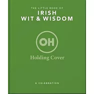The Little Book of Irish Wit & Wisdom