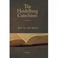 The Heidelberg Catechism: In 52 Sermons