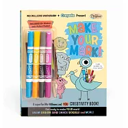 Mo Willems Workshop and Crayola Present: Make Your Mark!: A Superfun Mo Willems and You Creativity Book!