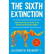 The Sixth Extinction (Young Readers Adaptation): An Unnatural History