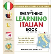 The Everything Learning Italian Book, 3rd Edition: Speak, Write, and Understand Basic Italian in No Time