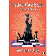 Practical Chess Beauty: Second Edition