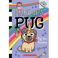 Pug the Unicorn: A Branches Book (Diary of a Pug #14)