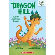 Gus the Mushroom Dragon: An Acorn Book (Dragon Hill #2)