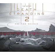 死亡擱淺2：美術設定集 The Art of Death Stranding 2: On the Beach