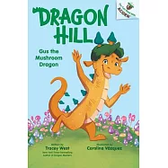 Gus the Mushroom Dragon: An Acorn Book (Dragon Hill #2)