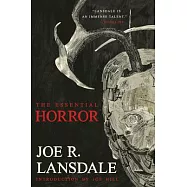 The Essential Horror of Joe R. Lansdale