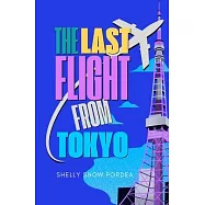 The Last Flight From Tokyo: A Flight Risk Spy Romance: Book Two