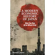 A Modern Economic History of Japan: Sho Ga NAI - It Is What It Is