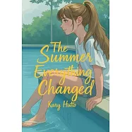 The Summer Everything Changed