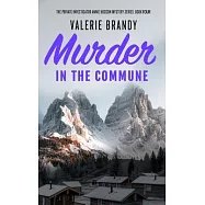 Murder in the Commune: The Private Investigator Annie Hudson Mystery Series: Book Four