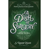 A Dash of Sorcery: A Cozy Fantasy Mystery