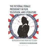 The Fictional Female Presidency in Film, Television, and Literature: Representations from 1932 to 2024