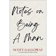 Notes on Being a Man