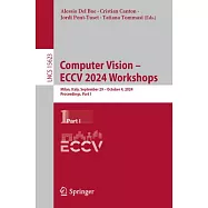 Computer Vision - Eccv 2024 Workshops: Milan, Italy, September 29-October 4, 2024, Proceedings, Part I