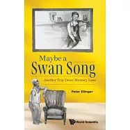 Maybe a Swan Song: Another Trip Down Memory Lane