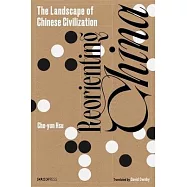 Reorienting China: The Landscape of Chinese Civilization