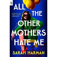 All the Other Mothers Hate Me