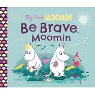 硬頁故事書My First Moomin: Be Brave, Moomin