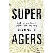 Super Agers: An Evidence-Based Approach to Longevity