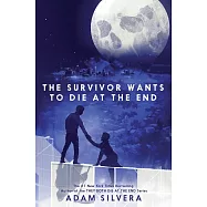 The Survivor Wants to Die at the End (They Both Die at the End Series, 3)