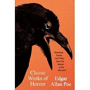 Classic Works of Horror: Haunting Poems and Tales from the Master of the Macabre