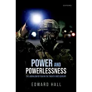 Power and Powerlessness: The Liberalism of Fear in the Twenty-First Century