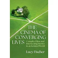 The Cinema of Converging Lives: Complex Films and Intersecting Stories in an Isolated World