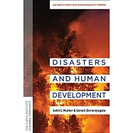 Disasters and Human Development: An Earth Institute Sustainability Primer