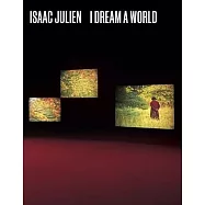 Isaac Julien: I Dream a World