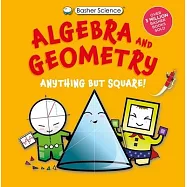 Basher Science: Algebra and Geometry