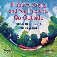 If You’re Angry and You Know It, Go Outside: Tools to Cool Off Hot Feelings