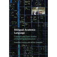 Bilingual Academic Language: Concepts and Case Studies of Multilingual Education