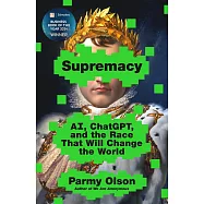 Supremacy: Ai, Chatgpt, and the Race That Will Change the World