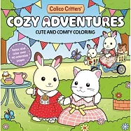 Calico Critters: Cozy Adventures Coloring Book: Cute and Comfy Coloring for All Ages