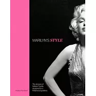 Marilyn&rsquo;s Style: How a Hollywood Icon Was Styled by William Travilla