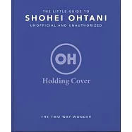 The Little Guide to Shohei Ohtani