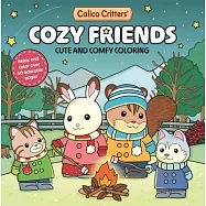 Calico Critters: Cozy Friends Coloring Book: Cute and Comfy Coloring for All Ages