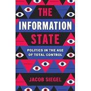The Information State: Politics in the Age of Total Control