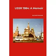 USSR 1984: A Memoir
