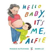 Hello Baby, It&rsquo;s Me, Alfie