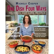 One Dish Four Ways: Delicious Low Carb Recipes