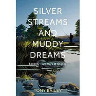 Silver Streams and Muddy Dreams: Seventy-Five Years of Angling