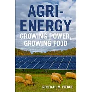 Agri-Energy: Growing Power, Growing Food