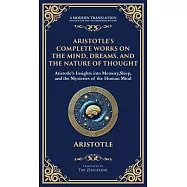 Aristotle’s Complete Works on the Mind, Dreams, and the Nature of Thought: Insights into Memory, Sleep, and the