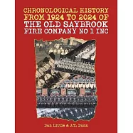 Chronological History from 1924 to 2024 of the Old Saybrook Fire Company No 1 Inc