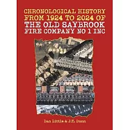 Chronological History from 1924 to 2024 of the Old Saybrook Fire Company No 1 Inc