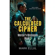 The Calculated Cipher: Mercer&rsquo;s Stratagem Book 2