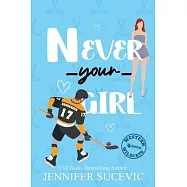 Never Your Girl (Illustrated): An Enemies-to-Lovers Secret Identity Fake Dating Sports Romance
